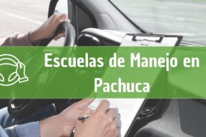 Mejores Escuelas de Manejo en Pachuca: Cursos y clases económicas cerca de ti