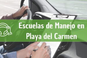 Mejores Escuelas de Manejo en Playa del Carmen: Cursos y clases económicas cerca de ti