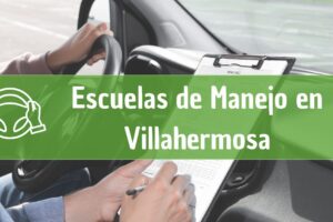 Mejores Escuelas de Manejo en Villahermosa: Cursos y clases económicas cerca de ti